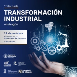 ¡Te esperamos en la 1ª Jornada de Transformación Industrial de Aragón!